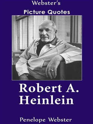 cover image of Webster's Robert A. Heinlein Picture Quotes